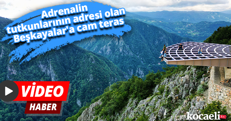 Adrenalin tutkunlarının adresi olan Beşkayalar'a cam teras