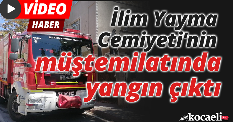 İlim Yayma Cemiyeti'nin müştemilatında yangın çıktı