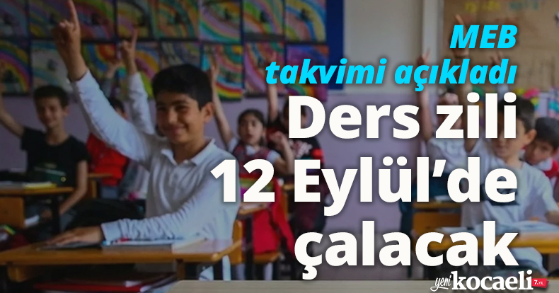 MEB takvimi açıkladı: Ders zili 12 Eylül’de çalacak
