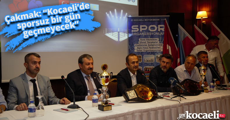 Çakmak: Kocaeli’de sporsuz bir gün geçmeyecek