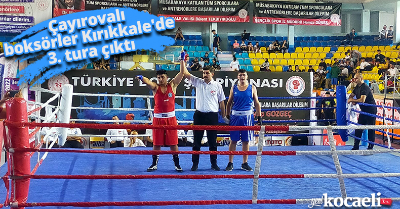 Çayırovalı boksörler, Kırıkkale'de 3. tura çıktı