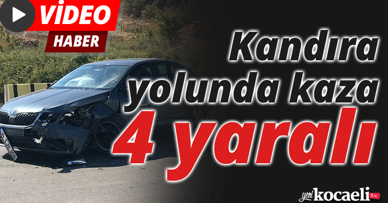 Kandıra yolunda kaza: 4 yaralı