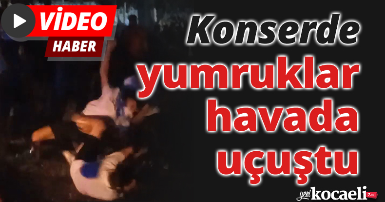 Konserde yumruklar havada uçuştu