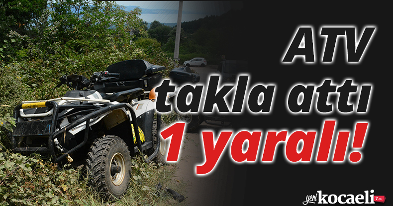 ATV takla attı: 1 yaralı