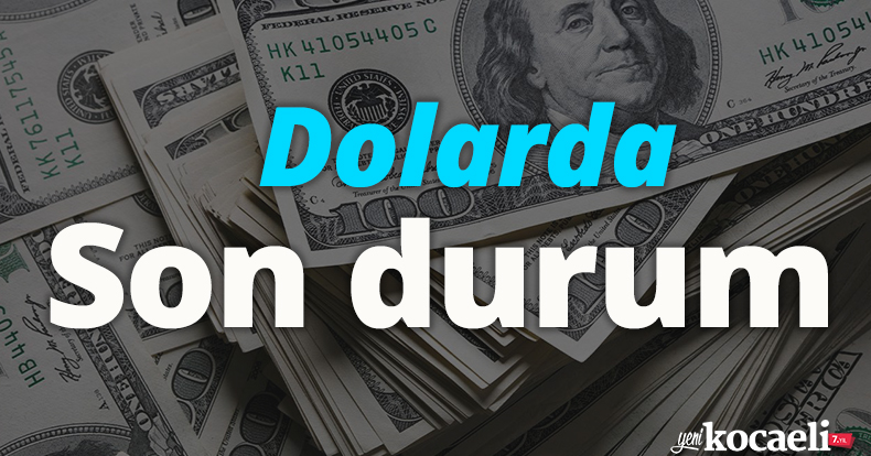 Dolarda son durum