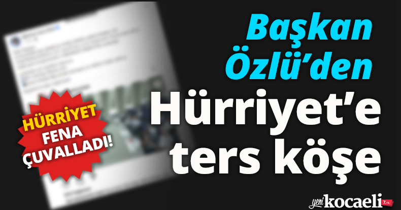 Başkan Özlü'den Hürriyet'e ters köşe!