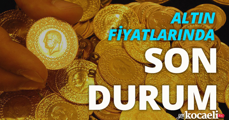 Altın fiyatlarında son durum!