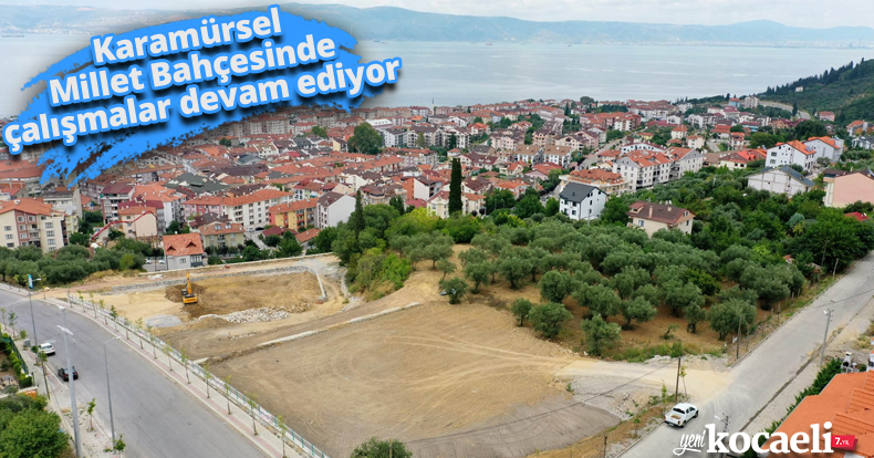 Karamürsel Millet Bahçesinde çalışmalar devam ediyor