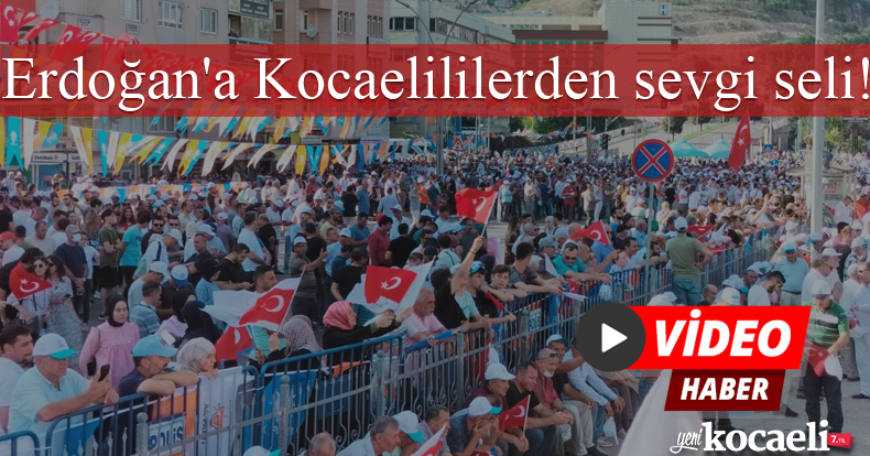 Erdoğan'a Kocaelililerden sevgi seli!