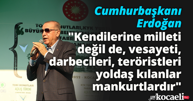 Cumhurbaşkanı Erdoğan: 