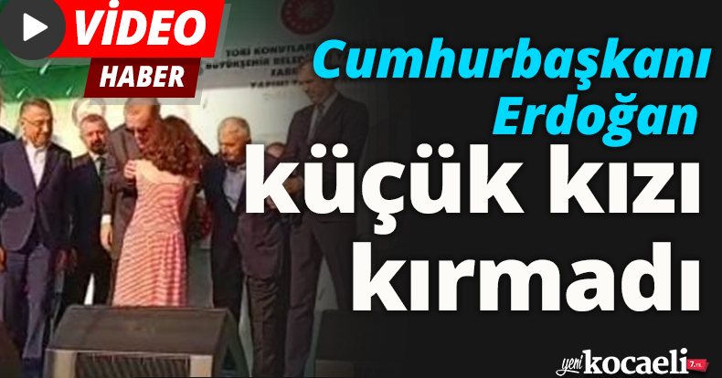 Erdoğan küçük kızı kırmadı
