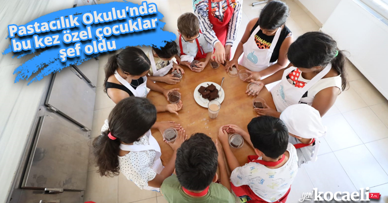 Pastacılık Okulu’nda bu kez özel çocuklar şef oldu