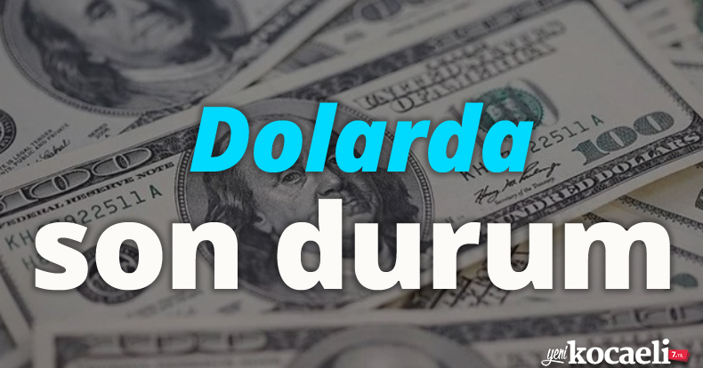 Dolarda son durum