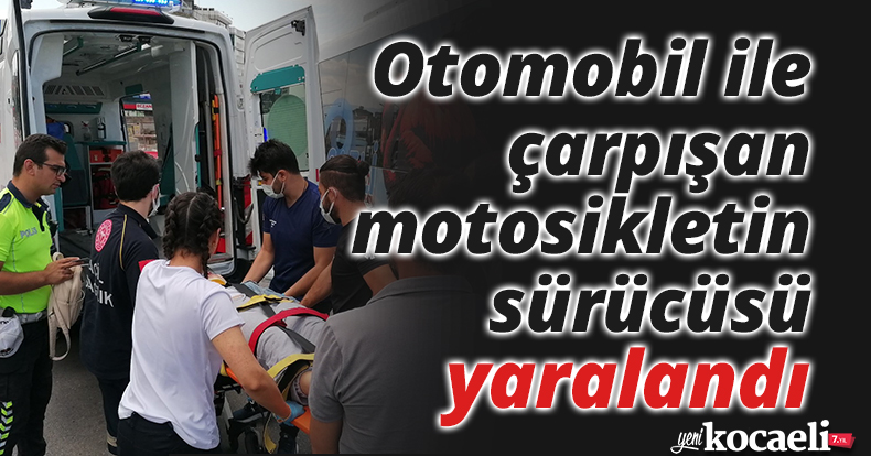 Otomobil ile çarpışan motosikletin sürücüsü yaralandı