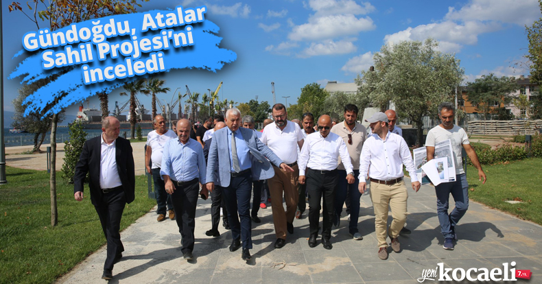 Gündoğdu, Atalar Sahil Projesi’ni inceledi
