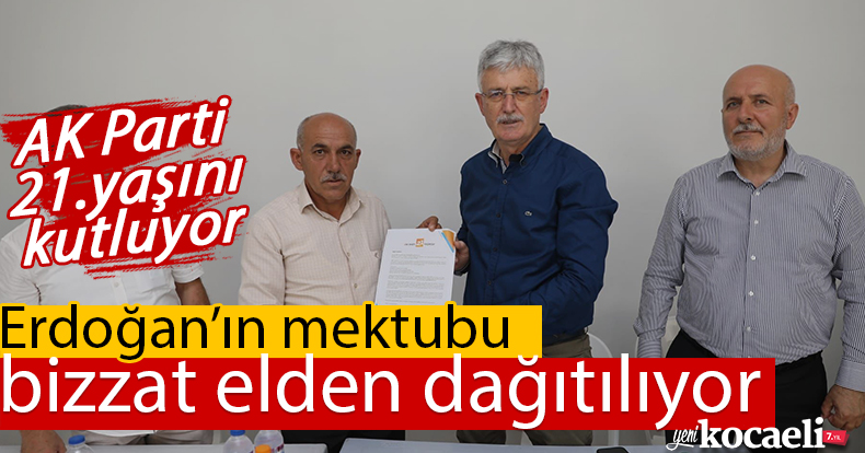 AK Parti 21.yaşını kutluyor, Erdoğan’ın mektubu bizzat elden dağıtılıyor