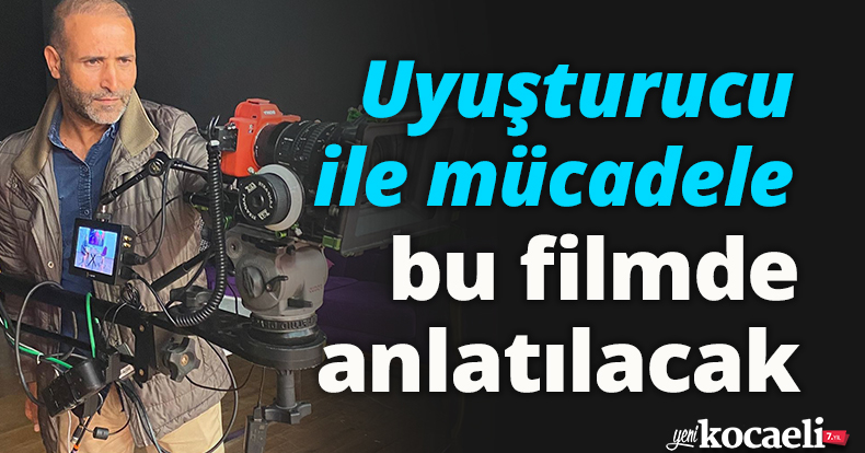 Uyuşturucu ile mücadele bu filmde anlatılacak