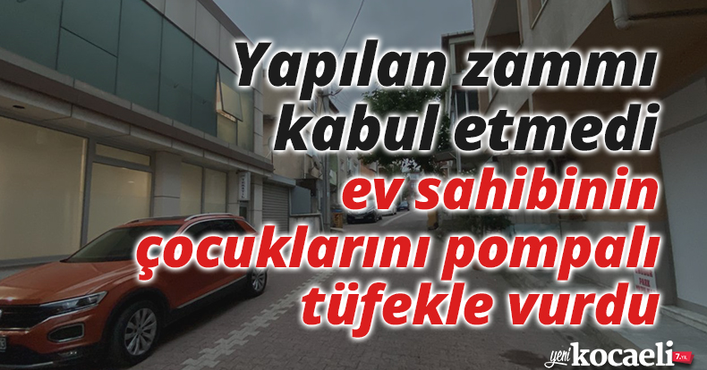 Yapılan zammı kabul etmedi, ev sahibinin çocuklarını pompalı tüfekle vurdu