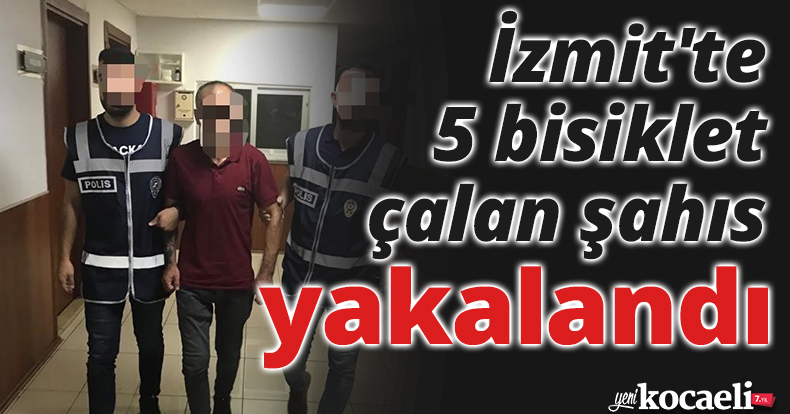 İzmit'te 5 bisiklet çalan şahıs yakalandı