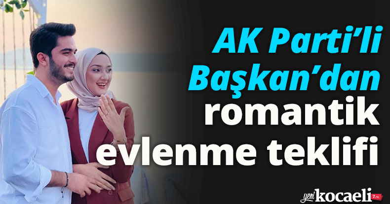 AK Parti'li Başkan'dan romantik evlenme teklifi