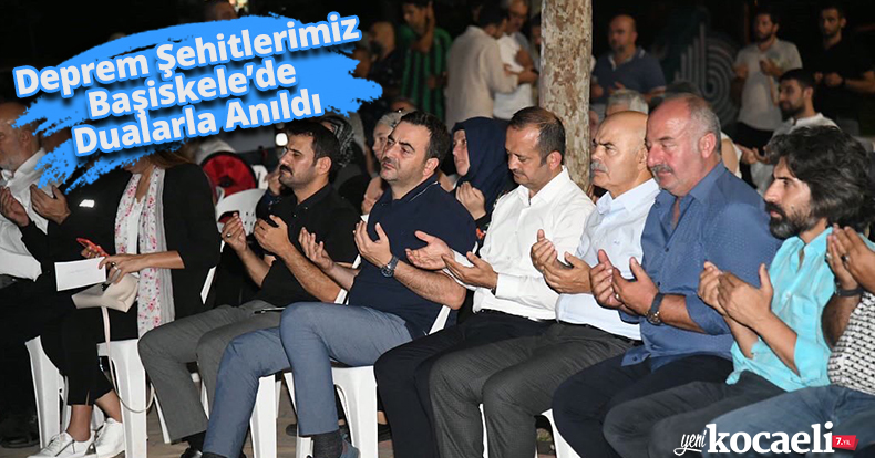 Deprem Şehitlerimiz Başiskele’de Dualarla Anıldı     
