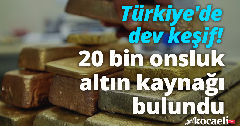 Türkiye'de dev keşif! 20 bin onsluk altın kaynağı bulundu