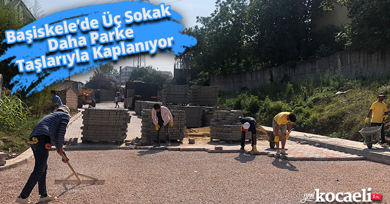 Başiskele’de Üç Sokak Daha Parke Taşlarıyla Kaplanıyor