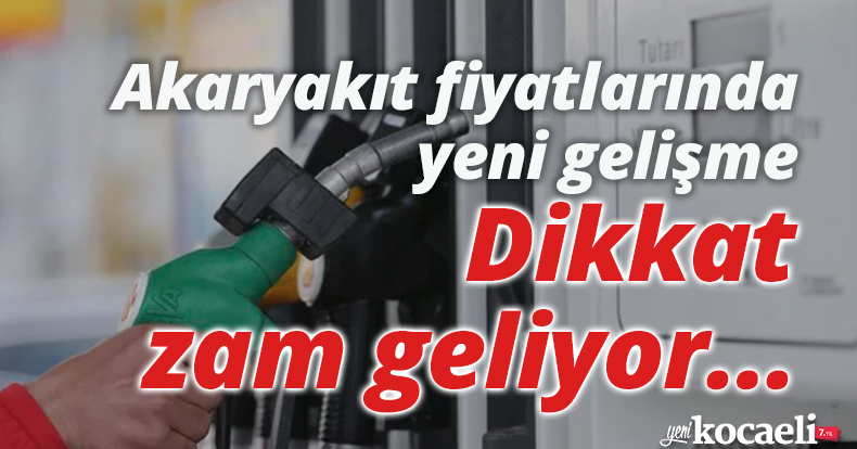 Akaryakıt fiyatlarında yeni gelişme: Dikkat zam geliyor… 