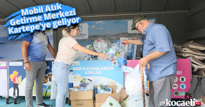 Mobil Atık Getirme Merkezi Kartepe’ye geliyor