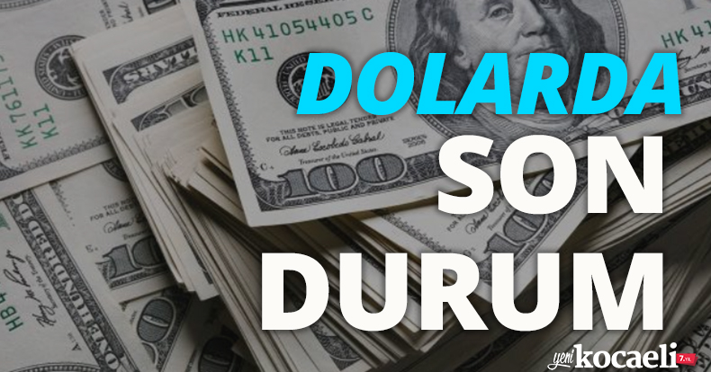 Dolarda son durum!