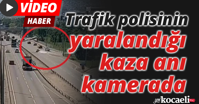 Trafik polisinin yaralandığı kaza anı kamerada