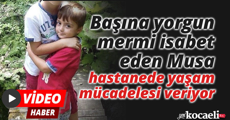 Başına yorgun mermi isabet eden Musa, hastanede yaşam mücadelesi veriyor