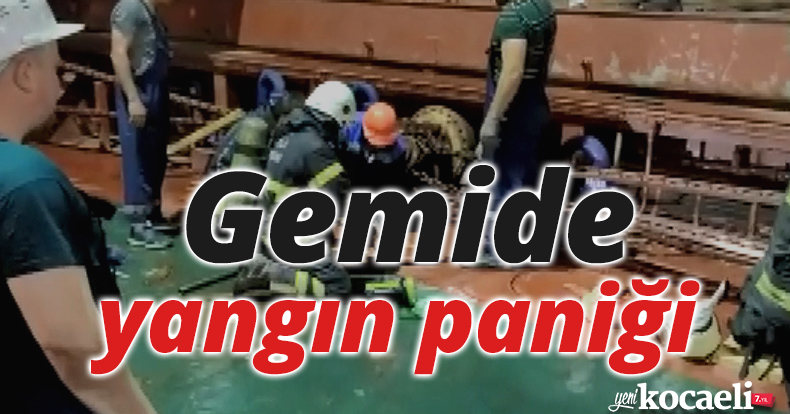 Gemide yangın paniği