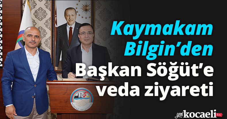 Kaymakam Bilgin’den Başkan Söğüt’e veda ziyareti