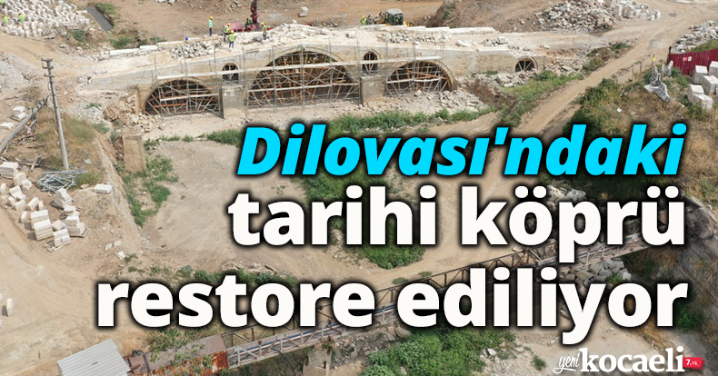 Dilovası'ndaki tarihi köprü restore ediliyor 