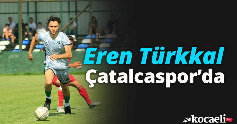 Eren Türkkal, Çatalcaspor’da