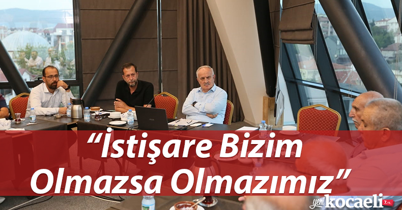 “İstişare Bizim Olmazsa Olmazımız”
