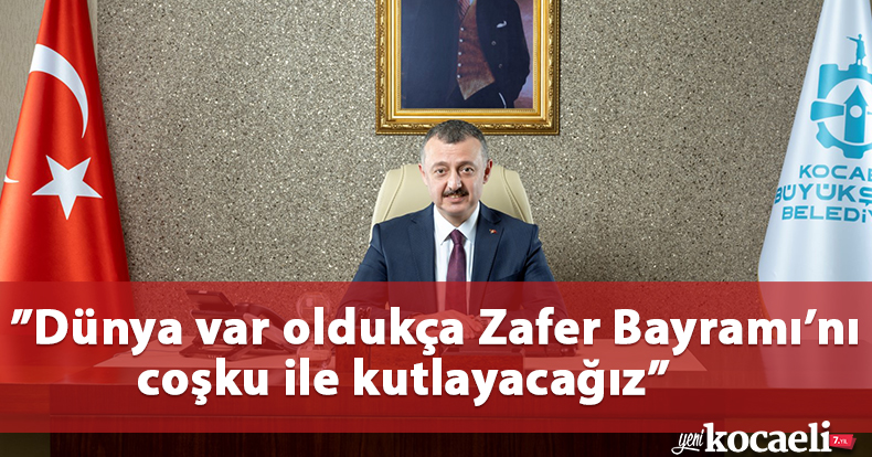 Başkan Büyükakın ”Dünya var oldukça Zafer Bayramı’nı coşku ile kutlayacağız”