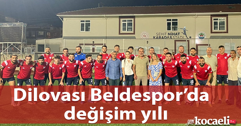 Dilovası Beldespor’da değişim yılı 