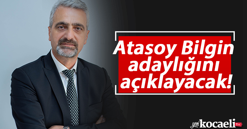  Atasoy Bilgin adaylığını açıklayacak!