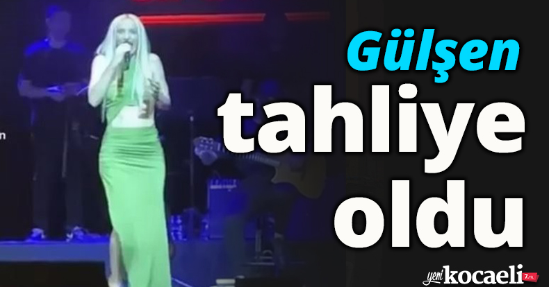 Şarkıcı Gülşen tahliye oldu