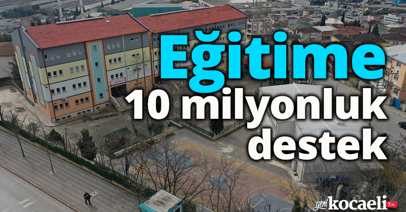 Eğitime 10 milyonluk destek