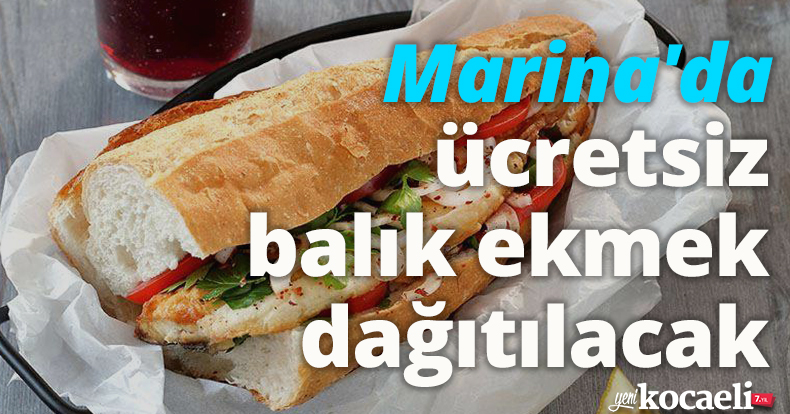 Marina'da ücretsiz balık ekmek dağıtılacak