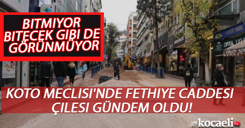 KOTO Meclisi'nde Fethiye Caddesi Çilesi gündem oldu!