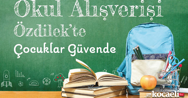 Avantajlı Fiyatlarla Okul Alışverişi Özdilek’te!
