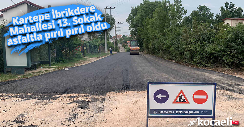 Kartepe İbrikdere Mahallesi  13. Sokak asfaltla pırıl pırıl oldu