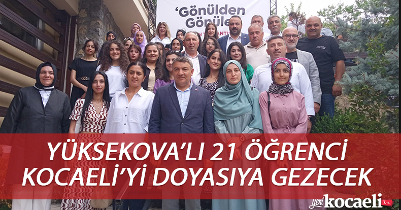 YÜKSEKOVA’LI 21 ÖĞRENCİ KOCAELİ’Yİ DOYASIYA GEZECEK