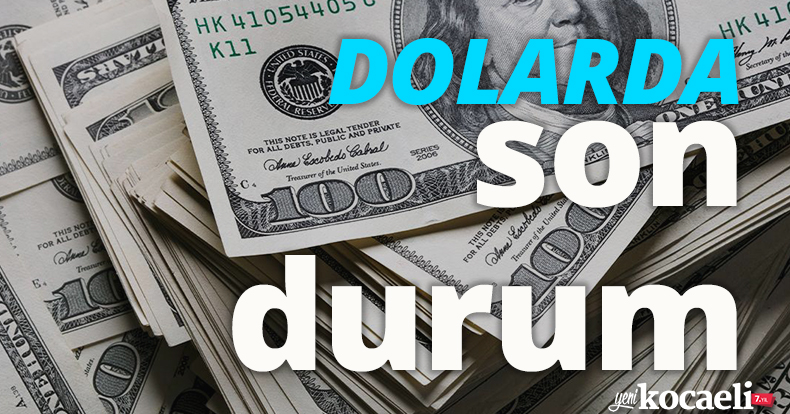 Dolarda son durum!