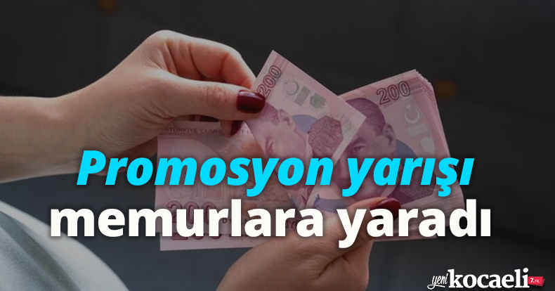 Promosyon yarışı memurlara yaradı