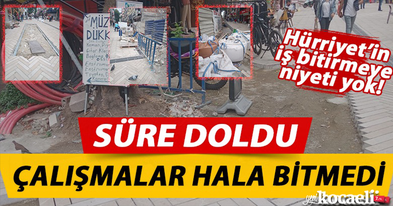 Süre doldu, çalışmalar hala bitmedi